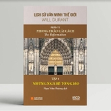 Sách Lịch Sử Văn Minh Thế Giới (Phần VI) - Phong Trào Cải Cách (Bộ 5 Tập) - Will Durant