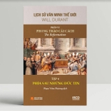 Sách Lịch Sử Văn Minh Thế Giới (Phần VI) - Phong Trào Cải Cách (Bộ 5 Tập) - Will Durant