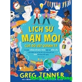Sách Lịch Sử Mặn Mòi Của Đồ Vật Quanh Ta (Bìa Cứng) Greg Jenner, Jenny Taylor