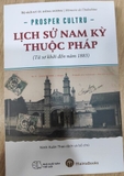 Lịch sử Nam Kỳ thuộc Pháp (Từ sơ khởi đến năm 1883) - Prosper Cultru