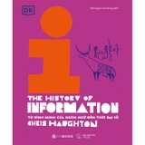  Lịch Sử Thông Tin - Từ Bình Minh Của Ngôn Ngữ Đến Thời Đại Số (Bìa Cứng)