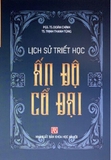 sách Lịch Sử Triết Học Ấn Độ Cổ Đại - PGS.TS. Doãn Chính, TS. Trịnh Thanh Tùng