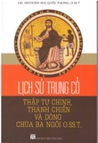 Cuộc Thập Tự Chinh Thứ Nhất (Peter Frankopan) - Lịch Sử Trung Cổ: Thập Tự Chinh, Thánh Chiến và Dòng Chúa Ba Ngôi