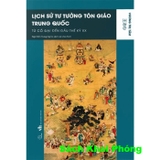Sách Lịch Sử Tư Tưởng Tôn Giáo Trung Quốc - Từ Cổ Đại Đến Đầu Thế Kỷ XX (Vương Trị Tâm)