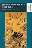 Sách Lịch Sử Tư Tưởng Tôn Giáo Trung Quốc - Từ Cổ Đại Đến Đầu Thế Kỷ XX (Vương Trị Tâm)
