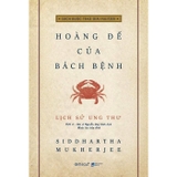 Combo (2 Cuốn Sách) Khúc Ca Của Tế Bào + Lịch Sử Ung Thư - Hoàng Đế Của Bách Bệnh (Siddhartha Mukherjee)