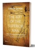 Lối Đi Của Người Đàn Ông Vượt Trội – Rèn Luyện Tinh Thần Để Làm Chủ Thử Thách Từ Phụ Nữ, Sự Nghiệp Và Khát Khao Tình Dục - David Deida