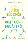 Lợi Ích Sức Khỏe Từ Hoạt Động Ngoài Trời - Kazuo Tsubota