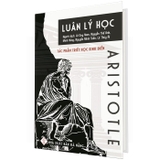 Sách  Luân Lý Học - Tác Phẩm Triết Học Kinh Điển Của Aristotle (Bìa Cứng) - Aristotle