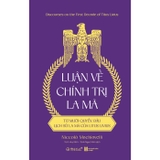 Luận Về Chính Trị La Mã - Từ Mười Quyển Đầu Lịch Sử La Mã Của Titus Livius