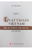 Combo sách Luật Tài sản Việt Nam - Bản án và Bình luận bản án (bộ 2 Tập) - PGS.TS. Đỗ Văn Đại