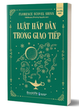 Luật Hấp Dẫn Trong Giao Tiếp - Florence Scovel Shinn