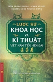 Lược Sử Khoa Học Và Kĩ Thuật Việt Nam Tiền Hiện Đại - Trần Trọng Dương, Phạm Vũ Lộc, Nguyễn Ngọc Phương Đông