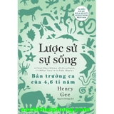  Lược Sử Sự Sống - Bản Trường Ca Của 4,6 Tỉ Năm