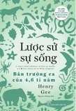  Lược Sử Sự Sống - Bản Trường Ca Của 4,6 Tỉ Năm