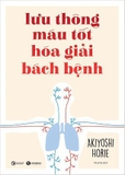 Sách Lưu Thông Máu Tốt Hóa Giải Bách Bệnh - Akiyoshi Horie