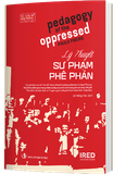 Lý Thuyết Sư Phạm Phê Phán - Paulo Freire