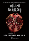 Tuyển Tập 5 Cuốn Sách Của Tác giả Stephenie Meyer - Chạng Vạng - Hừng Đông - Trăng Non - Chuyên Gia Hóa Học - Mặt Trời Lúc Nửa Đêm