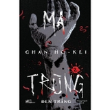 Combo (2 Cuốn Sách) Ma Trùng 1 - Dị Thể + Ma Trùng 2 - Đen Trắng (Chan Ho-Kei)