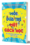 Mỗi Đứa Trẻ Một Cách Học - Cynthia Ulrich Tobias