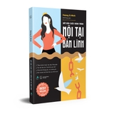 Sách Bắt Đầu Cuộc Hành Trình Nội Tại Bản Lĩnh - Hoàng Sĩ Minh