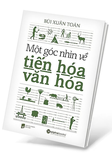 Sách Một Góc Nhìn Về Tiến Hóa Văn Hóa - Bùi Xuân Toán