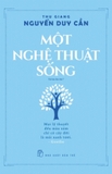 Một Nghệ Thuật Sống - Thu Giang Nguyễn Duy Cần