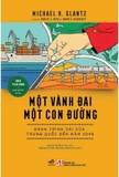 Một Vành Đai Một Con Đường - Hành Trình Dài Của Trung Quốc Đến Năm 2049 - Michael H. Glantz, Robert J. Ross, Gavin G. Daugherty