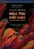 Sách Mùa Xuân Vắng Lặng - Mùa Thu Chết Chóc Của Chiến Tranh Việt Nam - Patrick Hogan