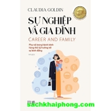 Sự Nghiệp Và Gia Đình - Claudia Goldin