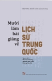 Mười Lăm Bài Giảng Về Lịch Sử Trung Quốc Trương Khởi Chi