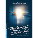 Sách  Muôn Kiếp Nhân Sinh - Phần 3 (Bìa Cứng) - Nguyên Phong