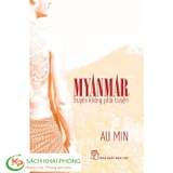 Sách Myanmar Truyện Không Phải Truyện - Au Min