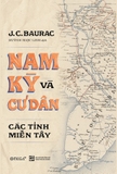 Nam Kỳ và Cư Dân Các Tỉnh Miền Đông - J.C. Baurac