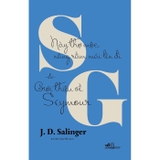 Này Thợ Mộc, Nâng Rầm Mái Lên Đi Và Giới Thiệu Về Seymour (J. D. Salinger)