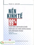 Sách Nền Kinh Tế 99% Cách Thức Chủ Nghĩa Xã Hội Vượt Qua Các Cuộc Khủng Hoảng Của Chủ Nghĩa Tư Bản - Paul S. Adler