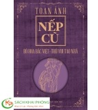 Bộ sách: Nếp Cũ - Toán Ánh (Bộ 6 cuốn)