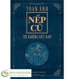 Bộ sách: Nếp Cũ - Toán Ánh (Bộ 6 cuốn)
