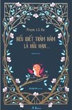Sách Nếu Biết Trăm Năm Là Hữu Hạn - Phạm Lữ Ân