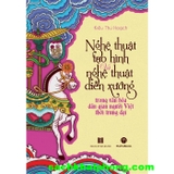 Nghệ Thuật Tạo Hình Và Nghệ Thuật Diễn Xướng Trong Văn Hóa Dân Gian Người Việt Thời Trung Đại - Kiều Thu Hoạch