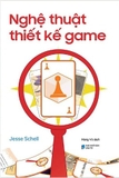 Nghệ Thuật Thiết Kế Game - Jesse Schell