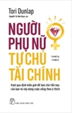 Người Phụ Nữ Tự Chủ Tài Chính - Tori Dunlap