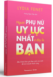 Người Phụ Nữ Uy Lực Nhất Ở Đây Là Bạn - Lydia Fenet