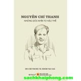 Nguyễn Chí Thanh - Những Góc Nhìn Từ Hậu Thế (PGS.TS. Bùi Chí Trung)