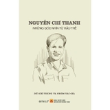 Combo (4 Cuốn Sách) Nguyễn Chí Thanh - Những Góc Nhìn Từ Hậu Thế + Những Câu Chuyện Về Đại Tướng Nguyễn Chí Thanh + Hành Trình Vì Hòa Bình + Những Cánh Thư Ra Bắc Vào Nam