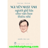 Sách Nguyễn Nhật Ánh - Người Giữ Lửa Cho Văn Học Thiếu Nhi (Nhiều Tác Giả)