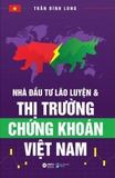 sách Nhà Đầu Tư Lão Luyện Và Thị Trường Chứng Khoán Việt Nam - Trần Đình Long