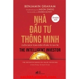 Nhà Đầu Tư Thông Minh - Cuốn Sách Toàn Diện Về Đầu Tư Giá Trị (Benjamin Graham, Jason Zweig)