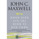 Sách Nhận Diện Giá Trị - Định Vị Bản Thân của tác giả John C. Maxwell