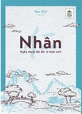 Sách Nhân - Nghệ Thuật Đối Đãi Vị Nhân Sinh - Yen Ooi